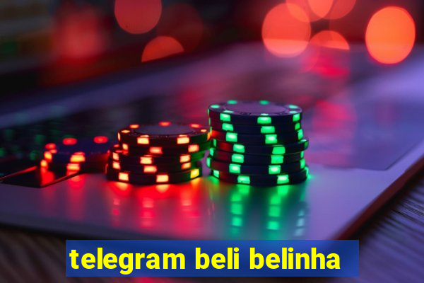 telegram beli belinha